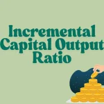 NEW Hệ số hiệu quả sử dụng vốn (Incremental Capital Output Ratio