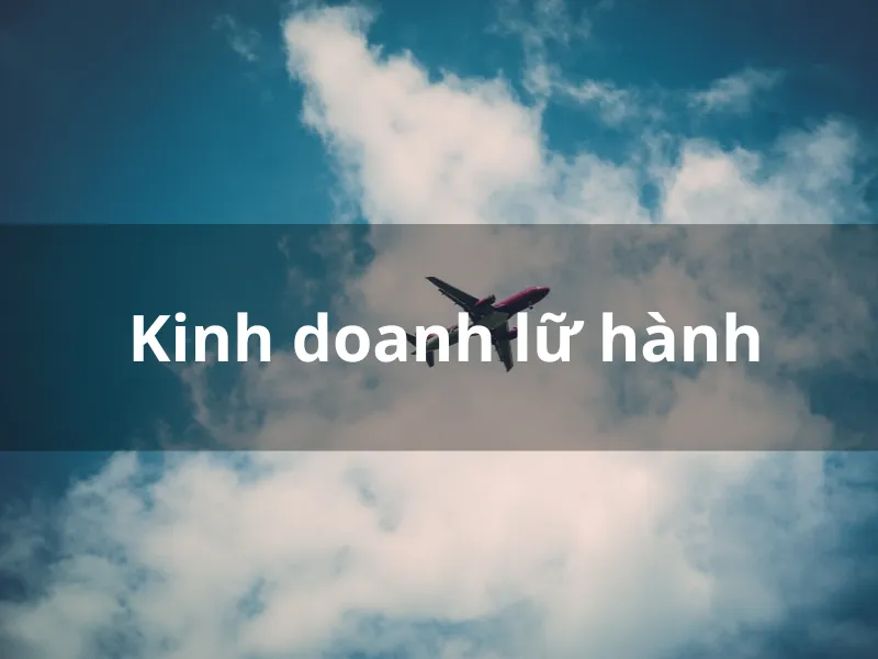 Kinh doanh lữ hành thành công với giấy phép