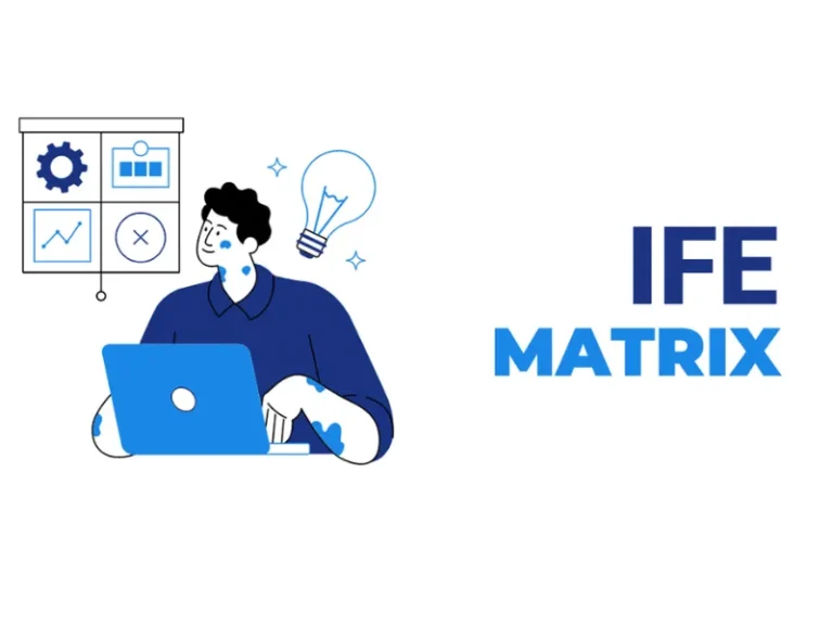 Ma trận IFE (Internal Factor Evaluation Matrix) là gì? Cách xây dựng