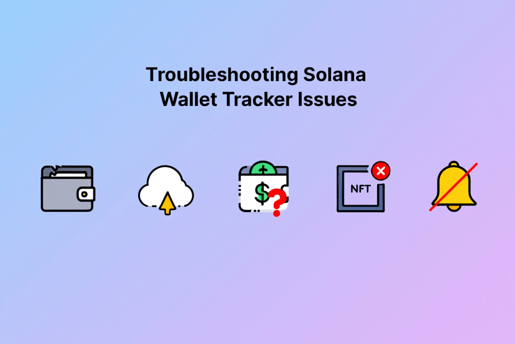 Troubleshooting Solana Wallet Tracker Issues: Common Problems & Solutions