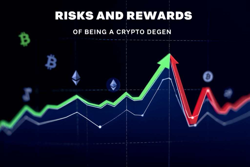 Risks and Rewards of Being a Crypto Degen