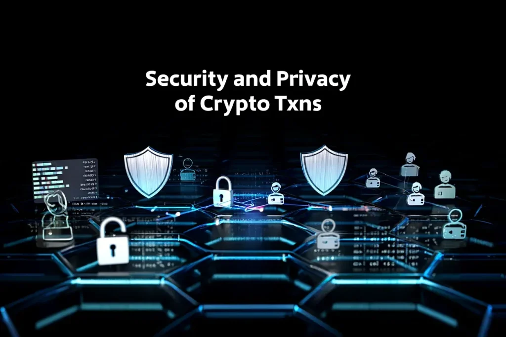 Security and Privacy of Crypto Txns
