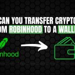 Can You Transfer Crypto from Robinhood to a Wallet