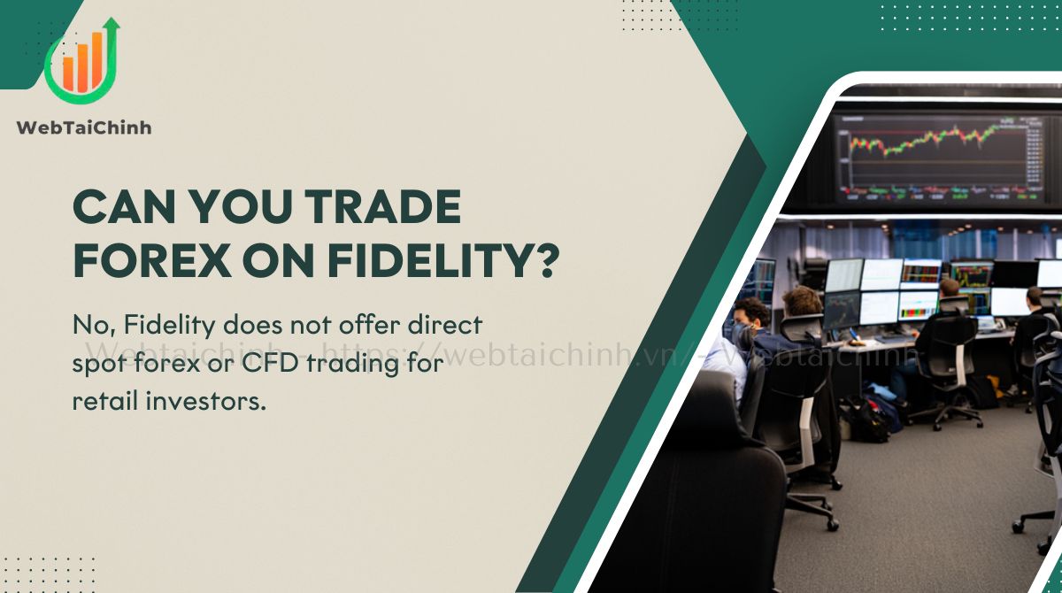 Fidelity does not offer direct spot forex or CFD trading for retail investors