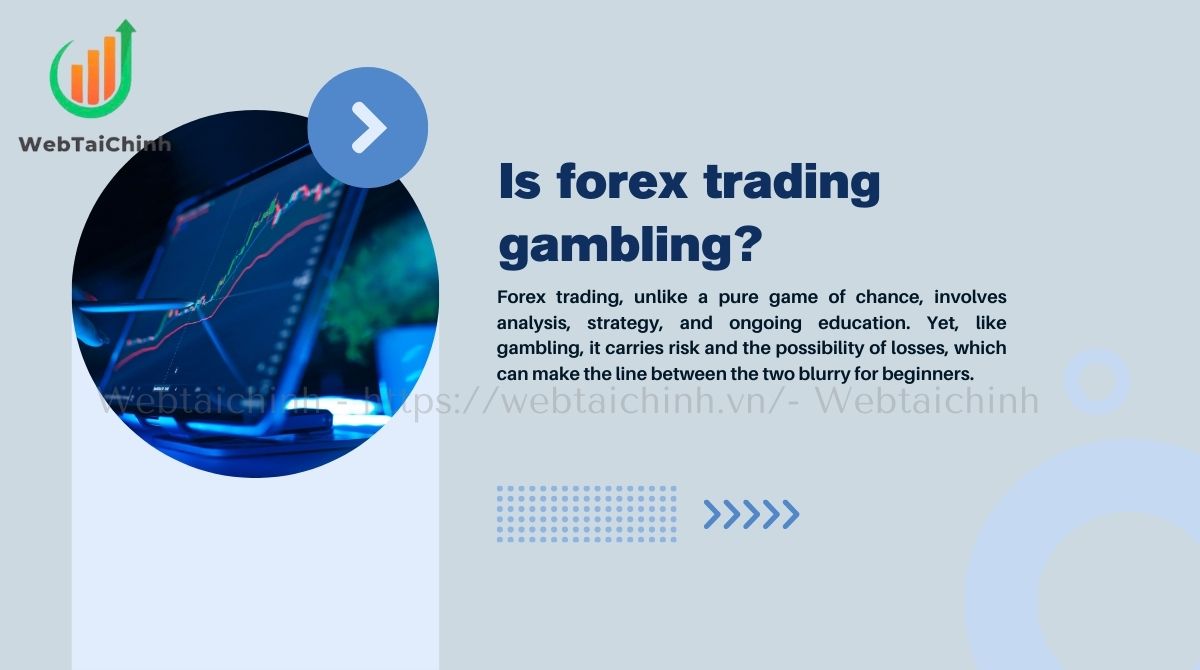 Forex trading, unlike a pure game of chance, involves analysis, strategy, and ongoing education