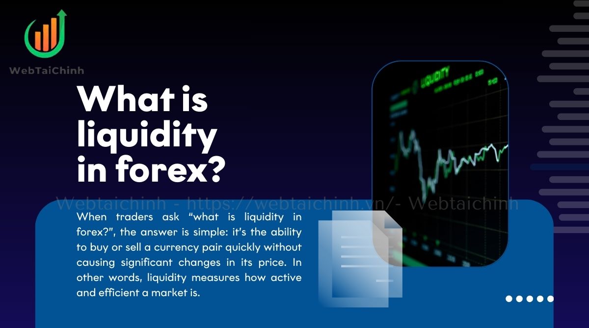 It’s the ability to buy or sell a currency pair quickly without causing significant changes in its price