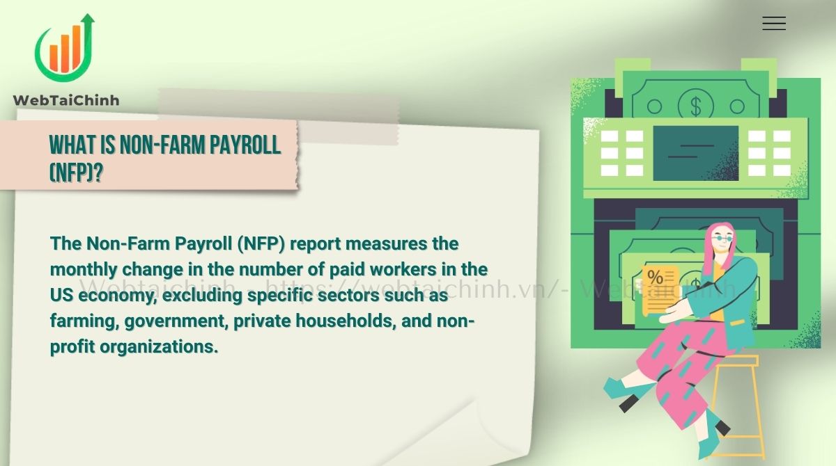 The NFP report tracks monthly US job changes, excluding farming and a few sectors