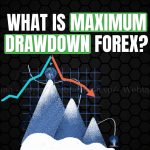 What is maximum drawdown forex