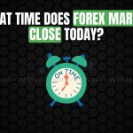 what time does forex market close today