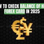 How to check balance of HDFC Forex Card